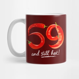 59th Birthday Gifts - 59 Years and still Hot Mug